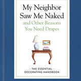 My Neighbor Saw Me Naked and Other Reasons You Need Drapes
